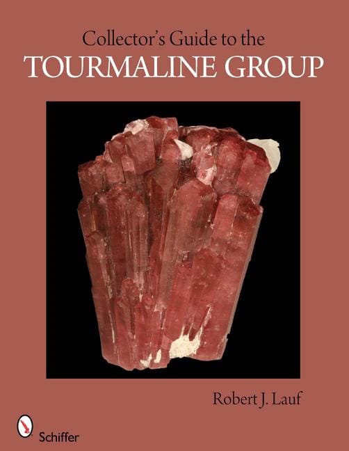 Robert J. Lauf | Collector's Guide To The Tourmaline Group