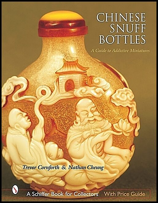 Trevor Cornforth | Chinese Snuff Bottles : A Guide to Addictive Miniatures