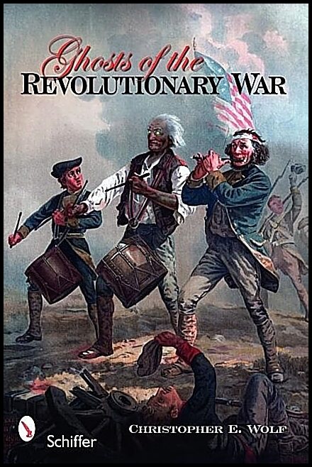 Wolf, Christopher E. | Ghosts of the revolutionary war