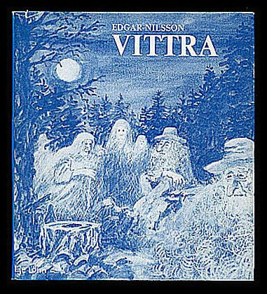 Nilsson, Edgar | Vittra : Edgar Nilsson berättar om ett sällsamt och hemlighetsfullt naturväsen