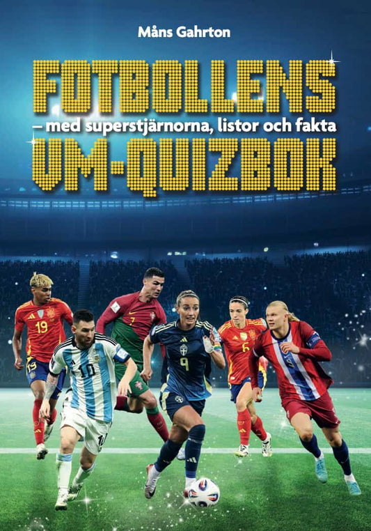 Gahrton, Måns | Fotbollens VM-quizbok : Med superstjärnorna, listor och fakta