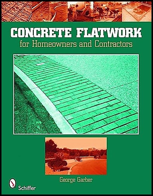 George Garber | Concrete Flatwork : For Homeowners and Contractors