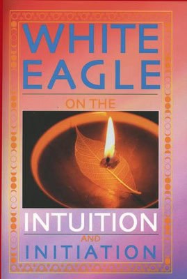 White, Eagle | White Eagle On The Intuition And Initiation