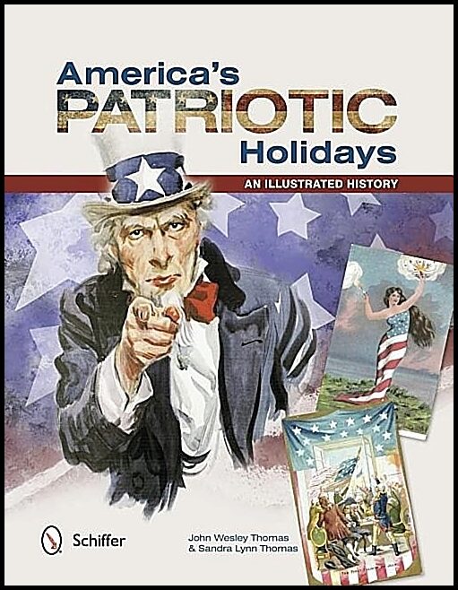 John Wesley Thomas | America's Patriotic Holidays : An Illustrated History