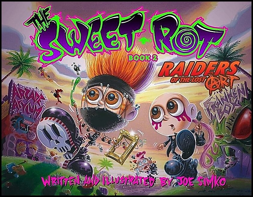 Joe Simko | The Sweet Rot, Book 2 : Raiders of the Lost Art