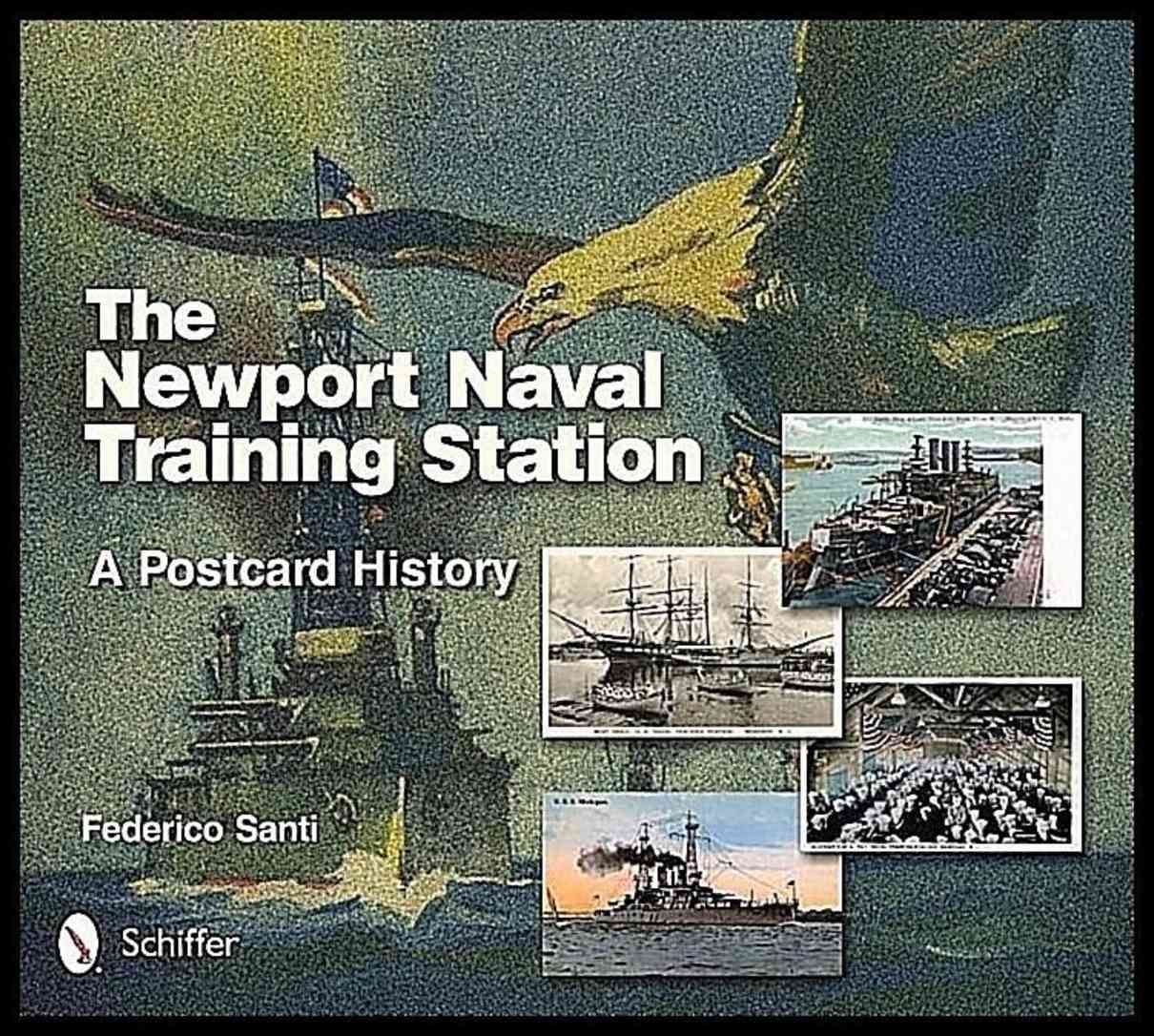 Federico Santi | The Newport Naval Training Station : A Postcard History
