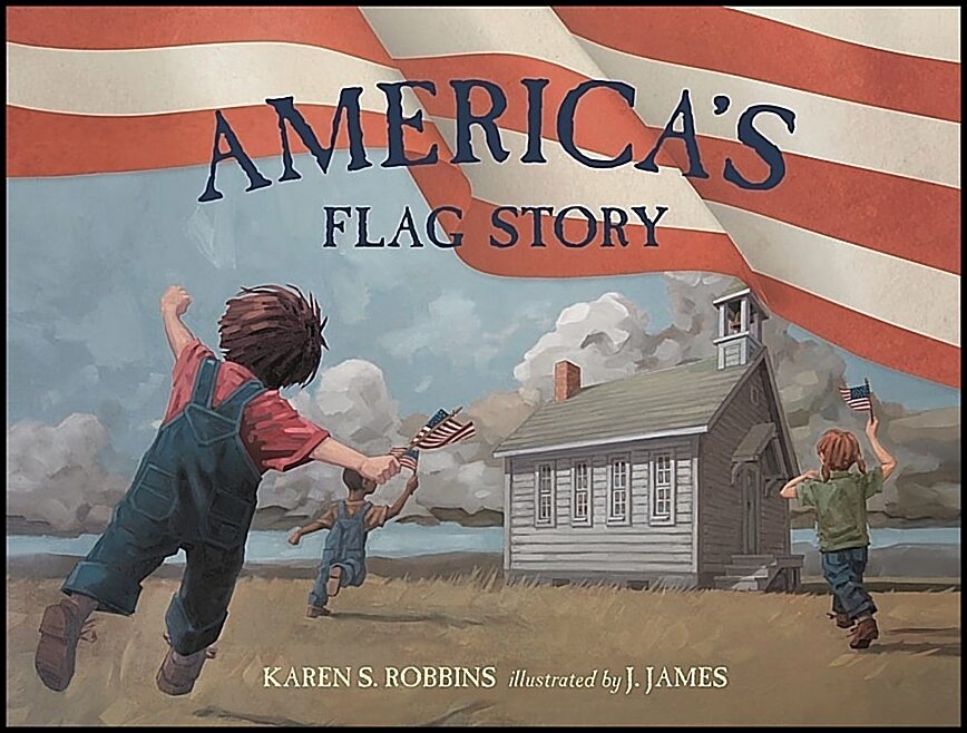 Karen S. Robbins - J. James | America's Flag Story