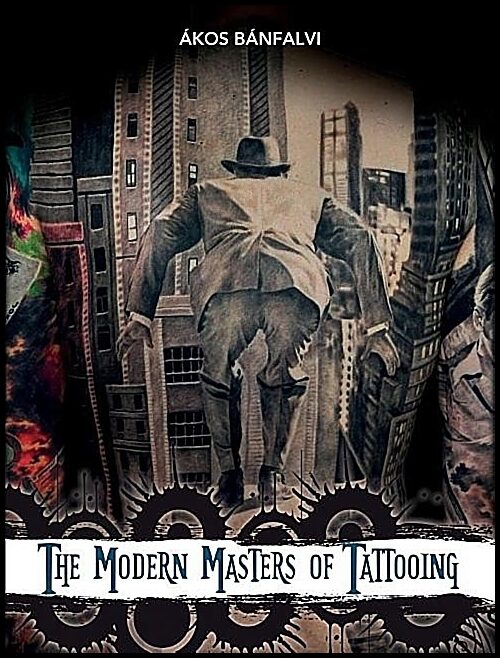 Banfalvi, Akos | Modern masters of tattooing : Exclusive interviews with a few of the best t