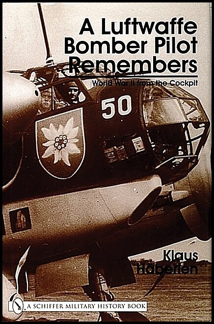 Haberlen, Klaus | Luftwaffe bomber pilot remembers : World war ii from the cockpit