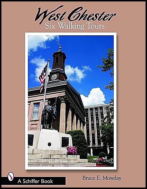 Bruce E. Mowday | West Chester : Six Walking Tours : Six Walking Tours