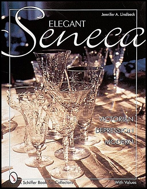 Snyder, Jeffrey B. | Elegant seneca glass : Victorian--depression--modern
