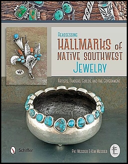 Messier, Kim | Reassessing hallmarks of native southwest jewelry : Artists, traders, guild