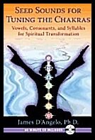 Dangelo, James (james Dangelo) | Seed sounds for tuning the chakras : Vowels, consonants, and syllables for