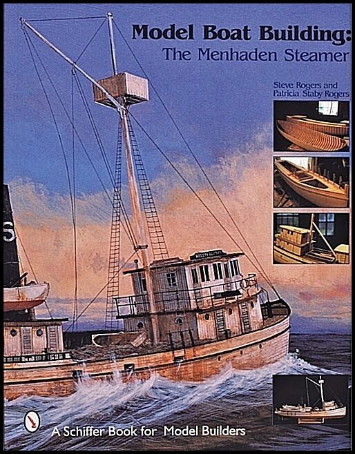 Staby Rogers, Patricia | Model boat building : The menhaden steamer