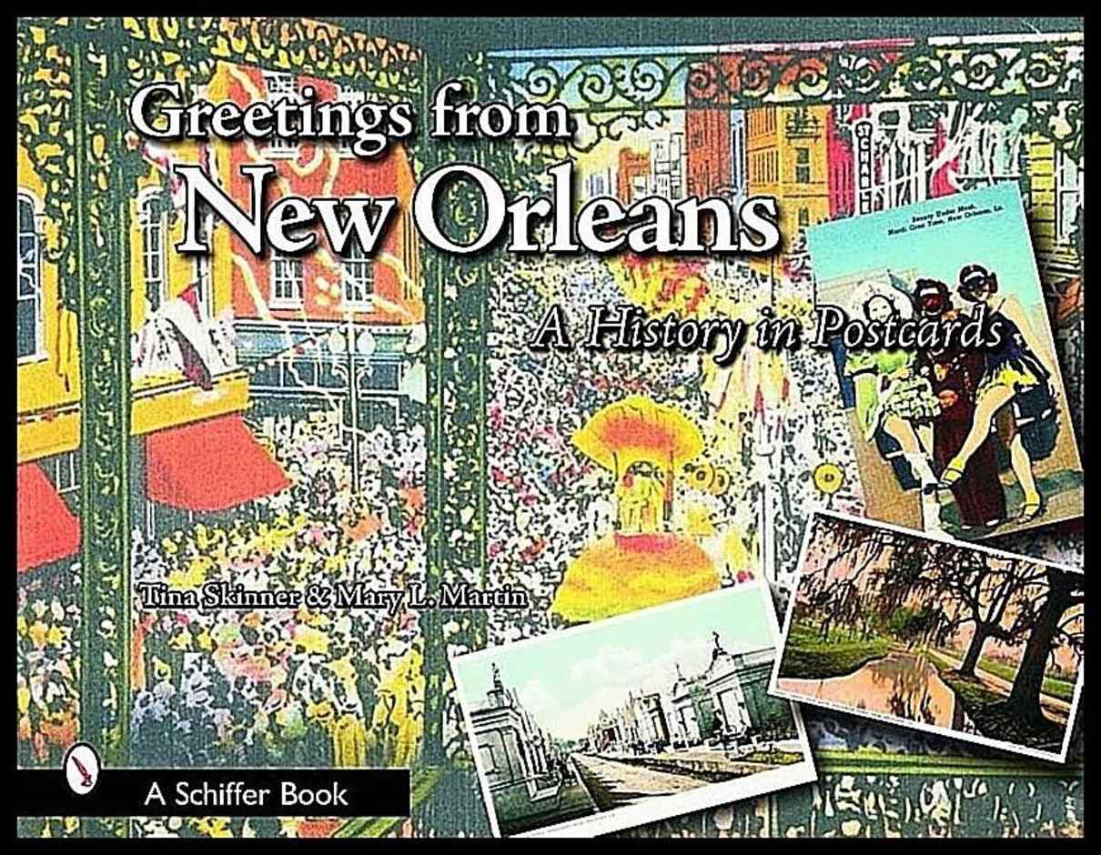 Mary L. Martin | Greetings From New Orleans : A History in Postcards