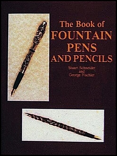Stuart Schneider | The Book Of Fountain Pens And Pencils