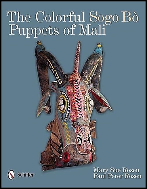 Mary Sue Rosen | The Colorful Sogo Bò Puppets Of Mali