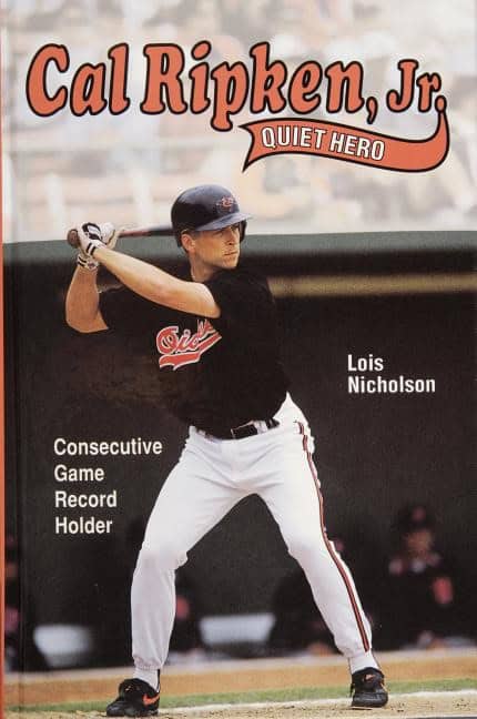 Lois Nicholson | Cal Ripken, Jr., Quiet Hero
