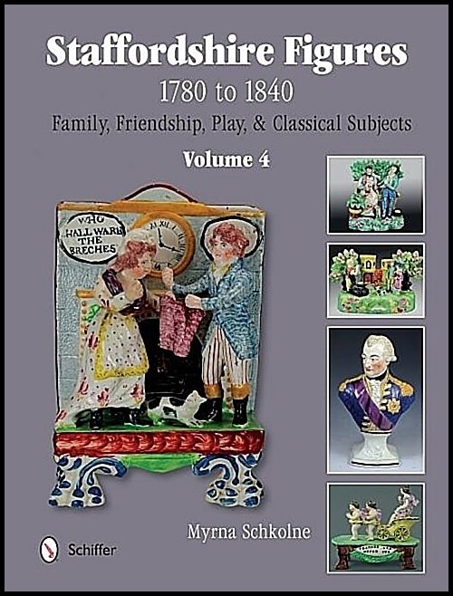 Schkolne, Myrna | Staffordshire figures 1780 to 1840 : Volume 4 -- family, friendship, play &