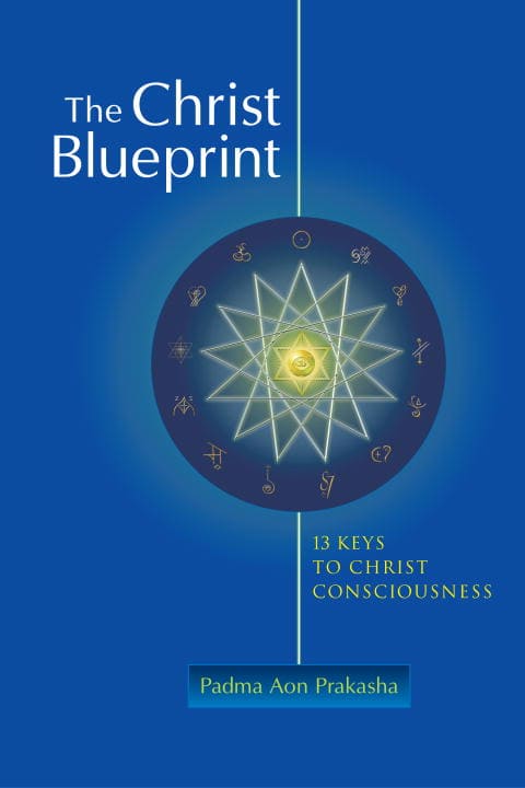 Prakasha Padma Aon | Christ Blueprint (The) : 13 Keys to Christ Consciousness