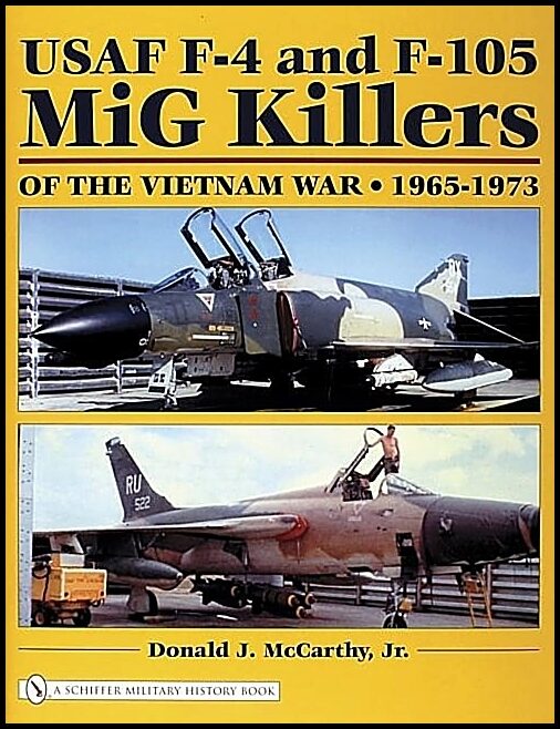 Donald J. McCarthy | Usaf F-4 And F-105 Mig Killers Of The Vietnam War