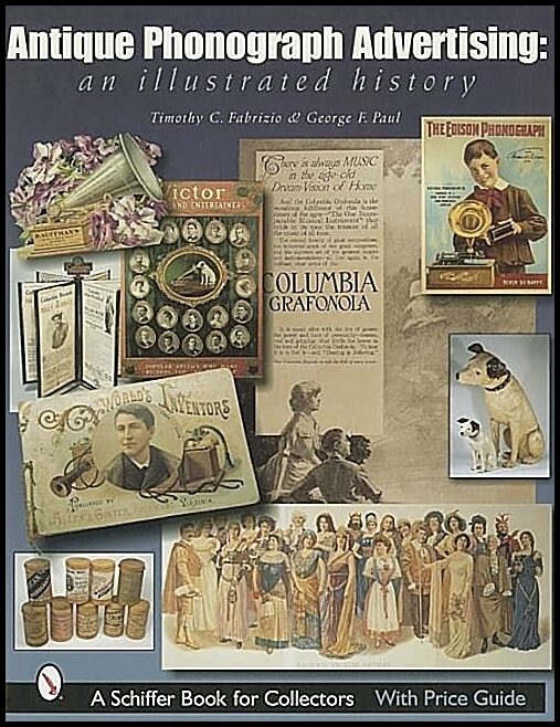 Timothy C. Fabrizio | Antique Phonograph Advertising, An Illustrated History