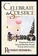 Heinberg, Richard W. | Celebrate the Solstice : Honoring the Earth's Seasonal Rhythms Through Festival and Ceremony