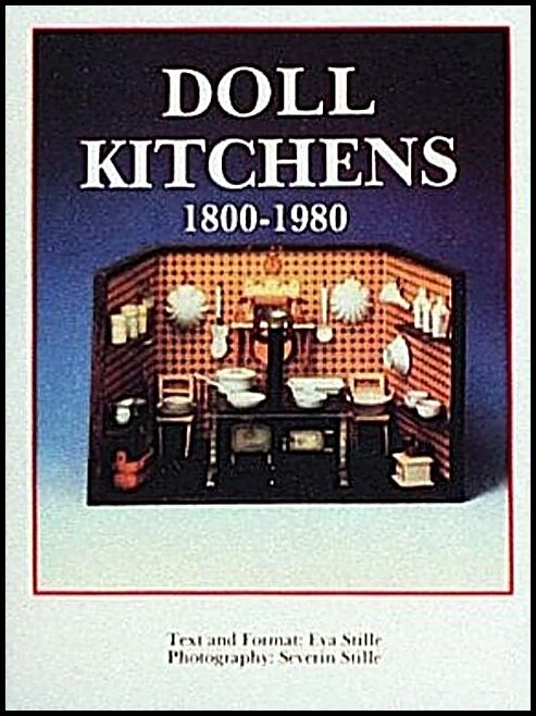 Eva Stille | Doll Kitchens, 1800-1980