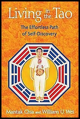 Chia Mantak & Wei William | Living In The Tao : The Effortless Path Of Self-Discovery