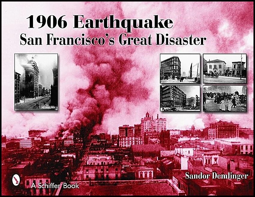 Sandor Demlinger | 1906 Earthquake : San Francisco's Great Disaster