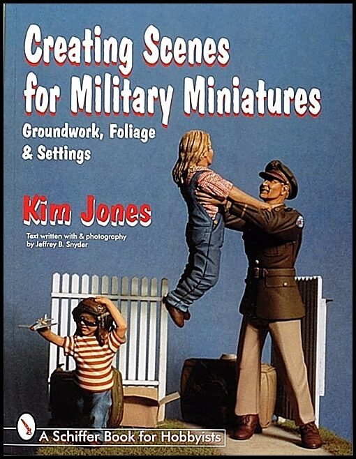 Kim Jones | Creating Scenes For Military Miniatures