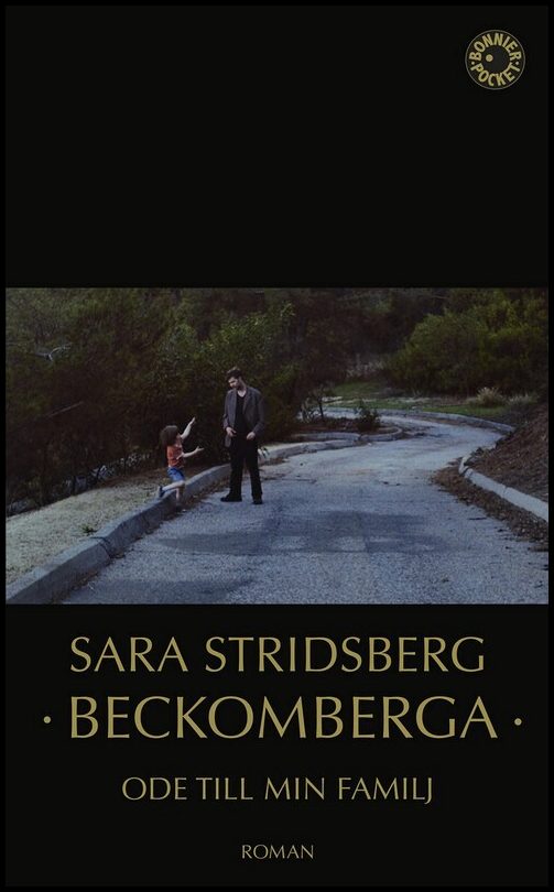 Stridsberg, Sara | Beckomberga : Ode till min familj