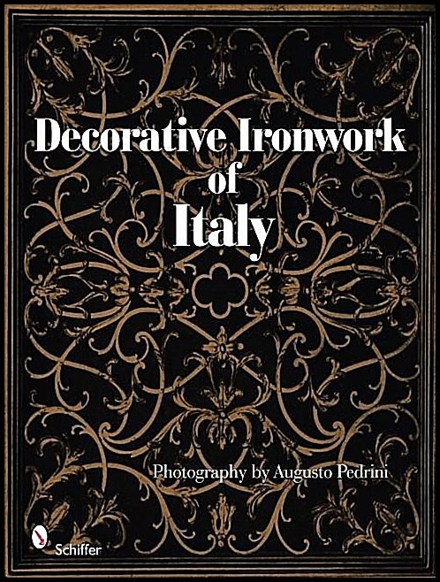Photography by Augusto Pedrini | Decorative Ironwork Of Italy