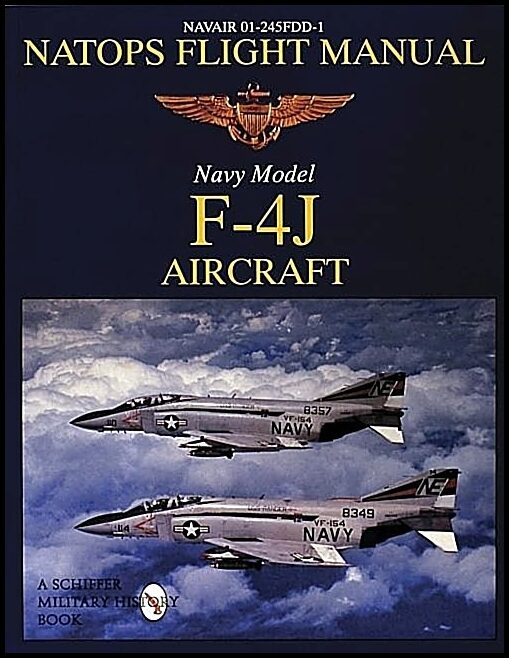 Schiffer Publishing, Ltd. | Natops Flight Manual F-4j