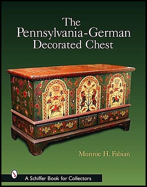 Monroe Fabian | The Pennsylvania-German Decorated Chest