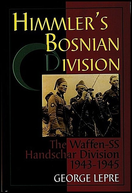 Lepre, George | Himmlers bosnian division : The waffen-ss handschar division 1943-1945