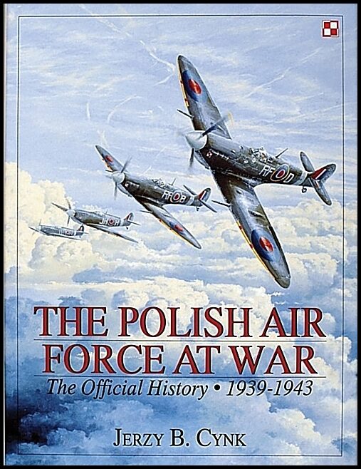 Cynk, Jerzy B. | Polish air force at war : The official history - vol.1 1939-1943