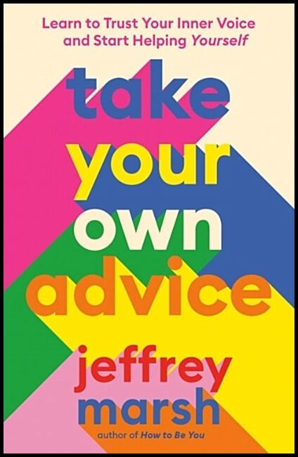 Marsh, Jeffrey | Take Your Own Advice