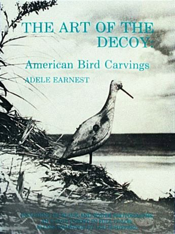 Adele Earnest | The Art Of The Decoy : American Bird Carvings