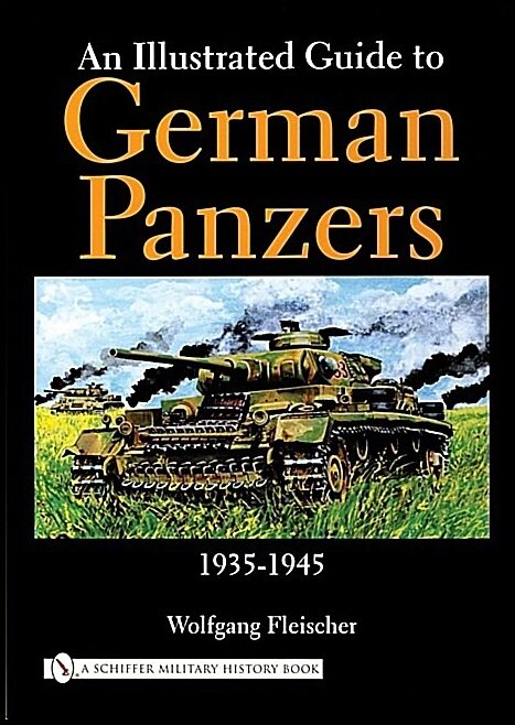 Fleischer, Wolfgang | Illustrated guide to german panzers 1935-1945 : 1935-1945