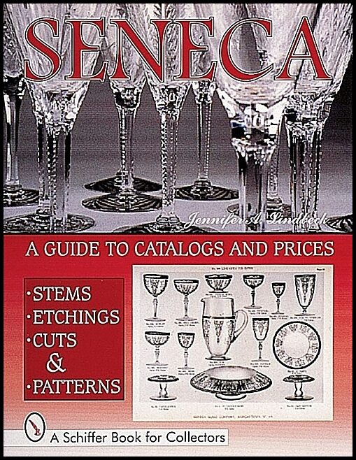 Schiffer Publishing, Ltd. | Seneca Glass : A Guide to Catalogs and Prices
