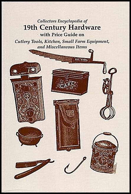 L-w Books | Collectors encyclopedia of 19th century hardware