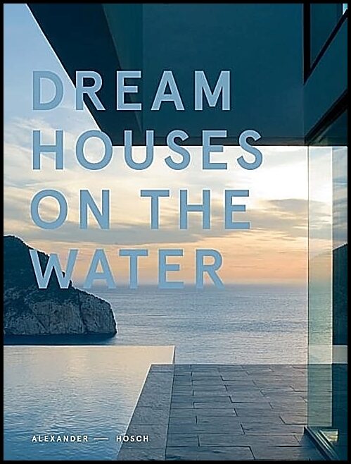 Hosch, Alexander | Dream houses on the water