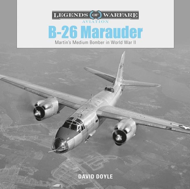 David Doyle | B-26 Marauder : Martin’s Medium Bomber in World War II