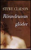 Claeson, Stewe | Rönndruvan glöder : En roman om Tegnér