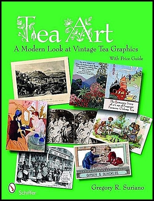 Suriano, Gregory | Tea art : A modern look at vintage tea graphics