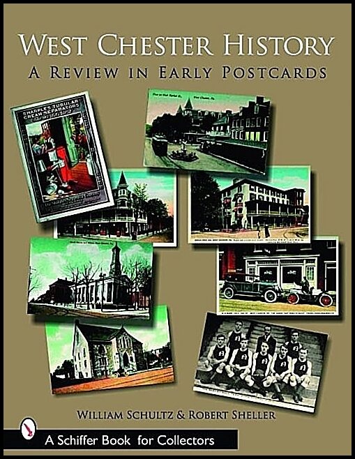 William Schultz | West Chester History : A Review in Early Postcards