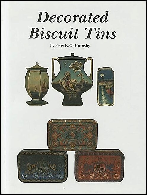 Hornsby, Peter | Decorated biscuit tins : American, english and european