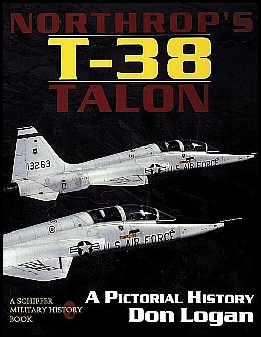 Logan, Don R. | Northrops t-38 talon : A pictorial history