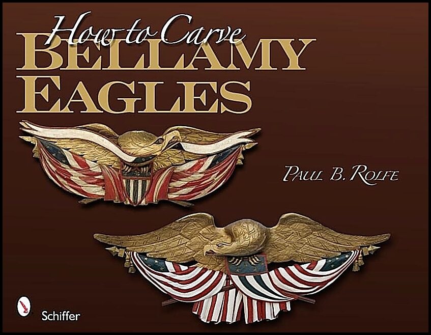 Rolfe, Paul B. | How to carve bellamy eagles